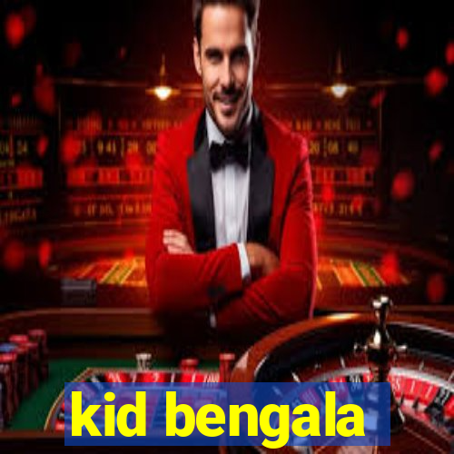 kid bengala